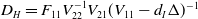 upper D Subscript upper H Baseline equals upper F 11 upper V 22 Superscript negative 1 Baseline upper V 21 left parenthesis upper V 11 minus d Subscript upper I Baseline normal upper Delta right parenthesis Superscript negative 1