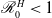 script upper R 0 Superscript upper H Baseline less than 1