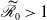 script upper R overtilde Subscript 0 Baseline greater than 1