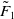 upper F overtilde Subscript 1