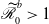script upper R overtilde Subscript 0 Superscript b Baseline greater than 1