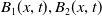 upper B 1 left parenthesis x comma t right parenthesis comma upper B 2 left parenthesis x comma t right parenthesis