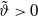 theta overtilde greater than 0