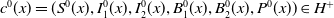 c Superscript 0 Baseline left parenthesis x right parenthesis equals left parenthesis upper S Superscript 0 Baseline left parenthesis x right parenthesis comma upper I 1 Superscript 0 Baseline left parenthesis x right parenthesis comma upper I 2 Superscript 0 Baseline left parenthesis x right parenthesis comma upper B 1 Superscript 0 Baseline left parenthesis x right parenthesis comma upper B 2 Superscript 0 Baseline left parenthesis x right parenthesis comma upper P Superscript 0 Baseline left parenthesis x right parenthesis right parenthesis element of upper H Superscript italic plus