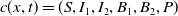 c left parenthesis x comma t right parenthesis equals left parenthesis upper S comma upper I 1 comma upper I 2 comma upper B 1 comma upper B 2 comma upper P right parenthesis