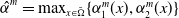 ModifyingAbove alpha With caret Superscript m Baseline equals max Underscript x element of normal upper Omega overbar Endscripts left brace alpha 1 Superscript m Baseline left parenthesis x right parenthesis comma alpha 2 Superscript m Baseline left parenthesis x right parenthesis right brace