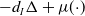 minus d Subscript upper I Baseline normal upper Delta plus mu left parenthesis dot right parenthesis