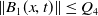StartMetric upper B 1 left parenthesis x comma t right parenthesis EndMetric less than or equals upper Q 4