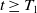 t greater than or equals upper T 1
