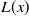 upper L left parenthesis x right parenthesis