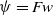 psi equals upper F w