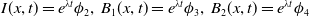 upper I left parenthesis x comma t right parenthesis equals e Superscript lamda t Baseline phi 2 comma upper B 1 left parenthesis x comma t right parenthesis equals e Superscript lamda t Baseline phi 3 comma upper B 2 left parenthesis x comma t right parenthesis equals e Superscript lamda t Baseline phi 4
