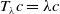 upper T Subscript lamda Baseline c equals lamda c