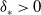 delta Subscript asterisk Baseline greater than 0