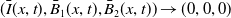 left parenthesis ModifyingAbove upper I With bar left parenthesis x comma t right parenthesis comma ModifyingAbove upper B With bar Subscript 1 Baseline left parenthesis x comma t right parenthesis comma ModifyingAbove upper B With bar Subscript 2 Baseline left parenthesis x comma t right parenthesis right parenthesis right arrow left parenthesis 0 comma 0 comma 0 right parenthesis
