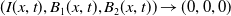 left parenthesis upper I left parenthesis x comma t right parenthesis comma upper B 1 left parenthesis x comma t right parenthesis comma upper B 2 left parenthesis x comma t right parenthesis right parenthesis right arrow left parenthesis 0 comma 0 comma 0 right parenthesis