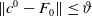 StartMetric c Superscript 0 Baseline minus upper F 0 EndMetric less than or equals theta