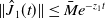 StartMetric ModifyingAbove upper J With caret Subscript 1 Baseline left parenthesis t right parenthesis EndMetric less than or equals upper M overbar e Superscript minus z 1 t