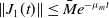 StartMetric upper J 1 left parenthesis t right parenthesis EndMetric less than or equals upper M overbar e Superscript minus mu Super Subscript m Superscript t