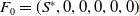 upper F 0 equals left parenthesis upper S Superscript asterisk Baseline comma 0 comma 0 comma 0 comma 0 comma 0 right parenthesis
