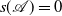 s left parenthesis script upper A right parenthesis equals 0