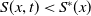 upper S left parenthesis x comma t right parenthesis less than upper S Superscript asterisk Baseline left parenthesis x right parenthesis