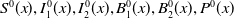 upper S Superscript 0 Baseline left parenthesis x right parenthesis comma upper I 1 Superscript 0 Baseline left parenthesis x right parenthesis comma upper I 2 Superscript 0 Baseline left parenthesis x right parenthesis comma upper B 1 Superscript 0 Baseline left parenthesis x right parenthesis comma upper B 2 Superscript 0 Baseline left parenthesis x right parenthesis comma upper P Superscript 0 Baseline left parenthesis x right parenthesis