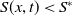 upper S left parenthesis x comma t right parenthesis less than upper S Superscript asterisk