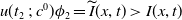 u left parenthesis t 2 semicolon c Superscript 0 Baseline right parenthesis phi 2 equals ModifyingAbove upper I With tilde left parenthesis x comma t right parenthesis greater than upper I left parenthesis x comma t right parenthesis