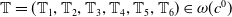 double struck upper T equals left parenthesis double struck upper T 1 comma double struck upper T 2 comma double struck upper T 3 comma double struck upper T 4 comma double struck upper T 5 comma double struck upper T 6 right parenthesis element of omega left parenthesis c Superscript 0 Baseline right parenthesis