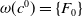 omega left parenthesis c Superscript 0 Baseline right parenthesis equals StartSet upper F 0 EndSet