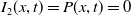 upper I 2 left parenthesis x comma t right parenthesis equals upper P left parenthesis x comma t right parenthesis equals 0