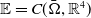 double struck upper E equals upper C left parenthesis normal upper Omega overbar comma double struck upper R Superscript 4 Baseline right parenthesis
