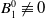 upper B 1 Superscript 0 Baseline not identical to 0