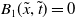 upper B 1 left parenthesis x overtilde comma t overtilde right parenthesis equals 0