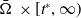 normal upper Omega overbar times left bracket t Superscript asterisk Baseline comma normal infinity right parenthesis