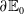 partial differential double struck upper E 0
