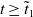 t greater than or equals t overtilde Subscript 1