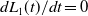 d upper L 1 left parenthesis t right parenthesis divided by d t equals 0