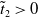 t overtilde Subscript 2 Baseline greater than 0