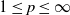 1 less than or equals p less than or equals normal infinity