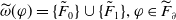 ModifyingAbove omega With tilde left parenthesis phi right parenthesis equals StartSet upper F overtilde Subscript 0 Baseline EndSet union StartSet upper F overtilde Subscript 1 Baseline EndSet comma phi element of upper F overtilde Subscript partial differential Baseline
