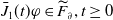 ModifyingAbove upper J With bar Subscript 1 Baseline left parenthesis t right parenthesis phi element of upper F overtilde Subscript partial differential Baseline comma t greater than or equals 0
