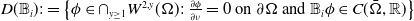 upper D left parenthesis double struck upper B Subscript i Baseline right parenthesis colon equals StartSet phi element of intersection Subscript y greater than or equals 1 Baseline upper W Superscript 2 comma y Baseline left parenthesis normal upper Omega right parenthesis colon StartFraction partial differential phi Over partial differential nu EndFraction equals 0 on partial differential normal upper Omega and double struck upper B Subscript i Baseline phi element of upper C left parenthesis normal upper Omega overbar comma double struck upper R right parenthesis EndSet