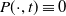 upper P left parenthesis dot comma t right parenthesis identical to 0