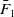 upper F overbar Subscript 1