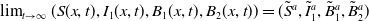 limit Underscript t right arrow normal infinity Endscripts left parenthesis upper S left parenthesis x comma t right parenthesis comma upper I 1 left parenthesis x comma t right parenthesis comma upper B 1 left parenthesis x comma t right parenthesis comma upper B 2 left parenthesis x comma t right parenthesis right parenthesis equals left parenthesis ModifyingAbove upper S With tilde Superscript a Baseline comma ModifyingAbove upper I With tilde Subscript 1 Superscript a Baseline comma ModifyingAbove upper B With tilde Subscript 1 Superscript a Baseline comma ModifyingAbove upper B With tilde Subscript 2 Superscript a Baseline right parenthesis