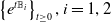 StartSet e Superscript t double struck upper B Super Subscript i Superscript Baseline EndSet Subscript t greater than or equals 0 Baseline comma i equals 1 comma 2