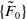 StartSet upper F overtilde Subscript 0 Baseline EndSet