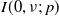 upper I left parenthesis 0 comma nu semicolon p right parenthesis